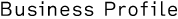 Business Profile